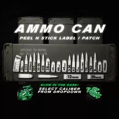 PS Patch Design Ammo Can GITD Peel N Stick Label / Patches (Multiple Caliber Options)